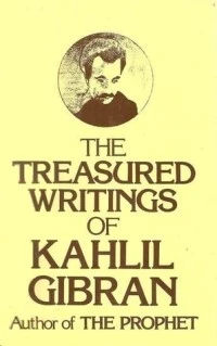 The Treasured Writings of Kahlil Gibran